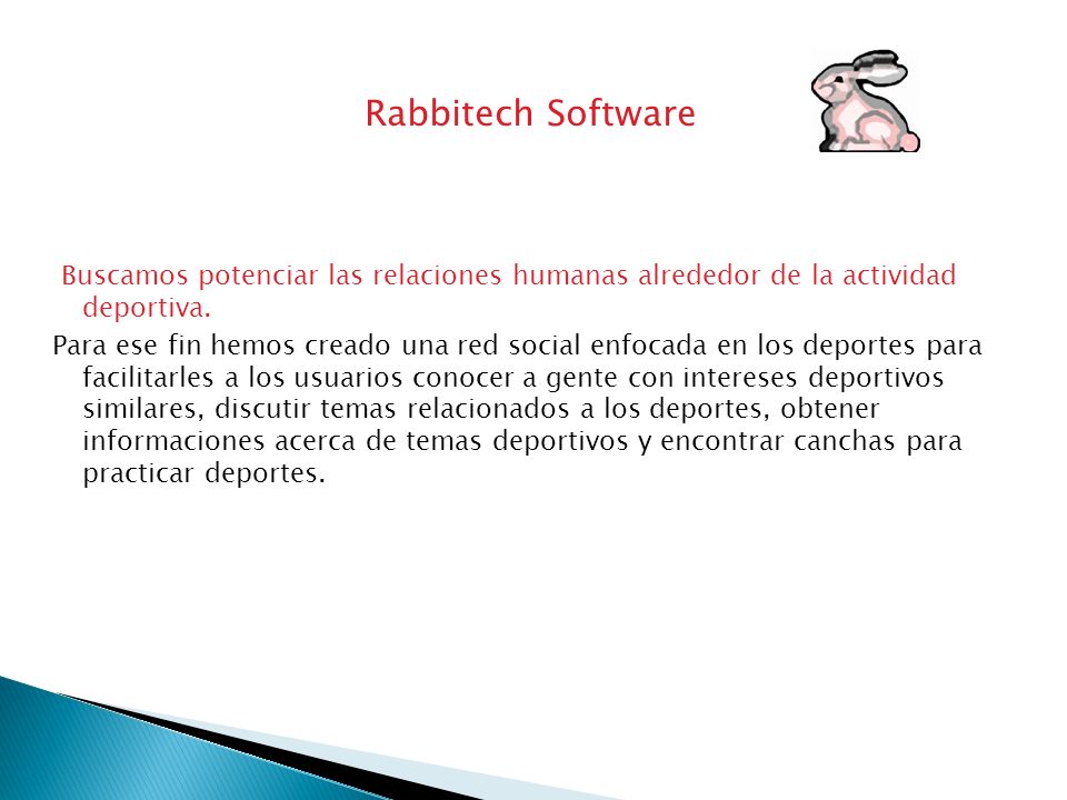 Rabbitech Software Buscamos potenciar las relaciones humanas alrededor de la actividad deportiva.