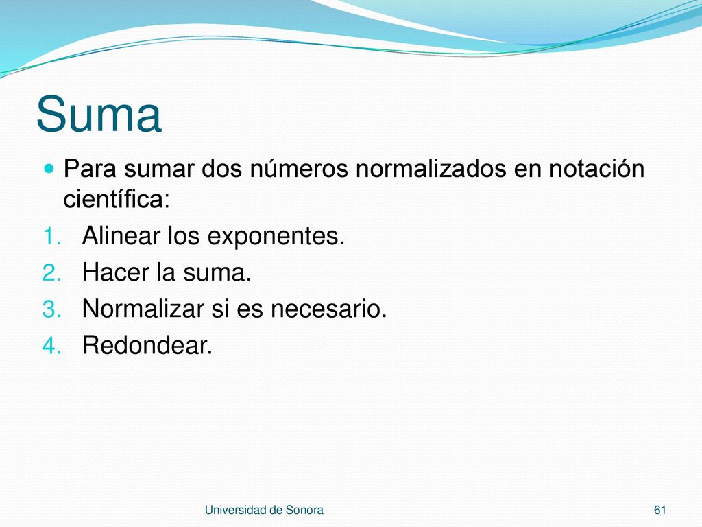 Suma Para sumar dos números normalizados en notación científica: