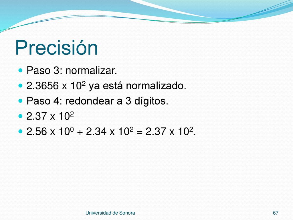 Precisión Paso 3: normalizar x 102 ya está normalizado.