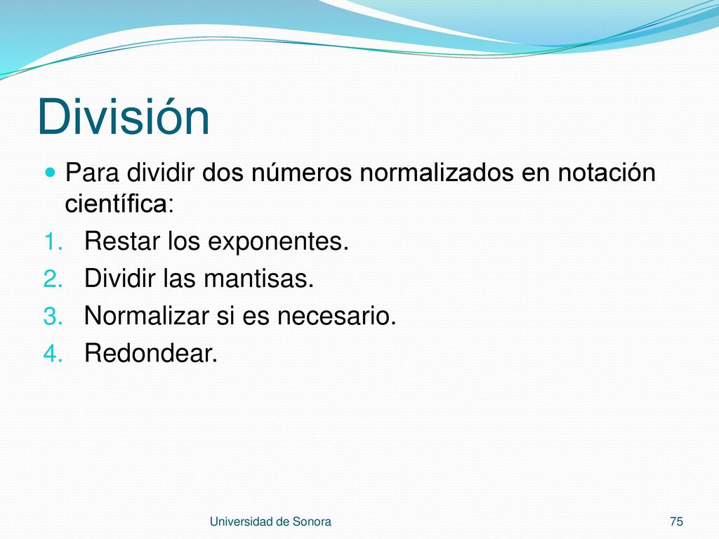 División Para dividir dos números normalizados en notación científica: