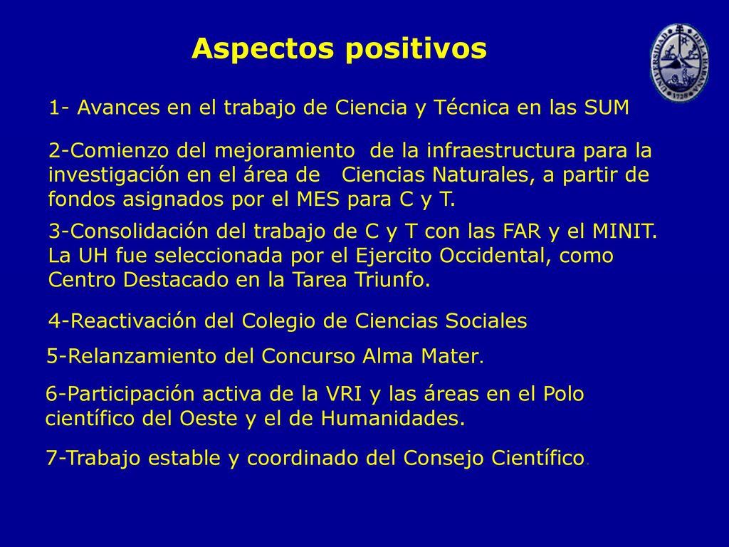 Aspectos positivos 1- Avances en el trabajo de Ciencia y Técnica en las SUM.