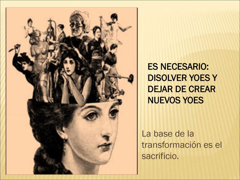 ES NECESARIO: DISOLVER YOES Y DEJAR DE CREAR NUEVOS YOES