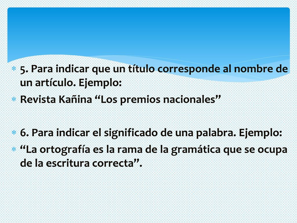 5. Para indicar que un título corresponde al nombre de un artículo