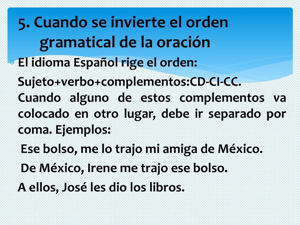 5. Cuando se invierte el orden gramatical de la oración
