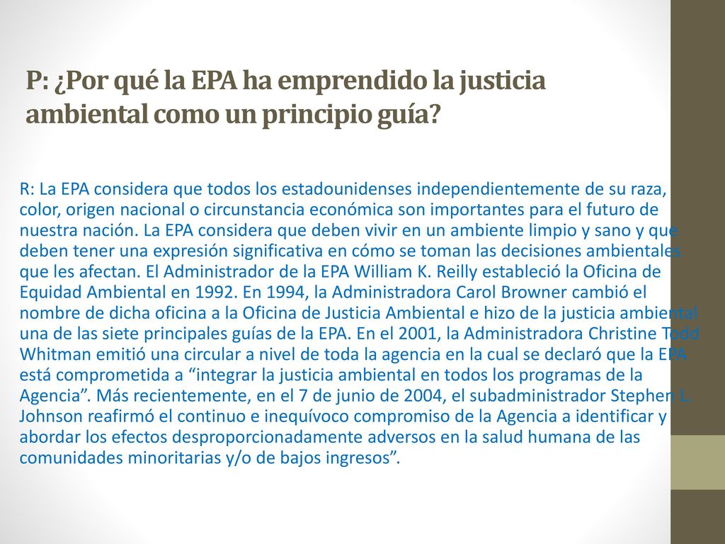 P: ¿Por qué la EPA ha emprendido la justicia ambiental como un principio guía
