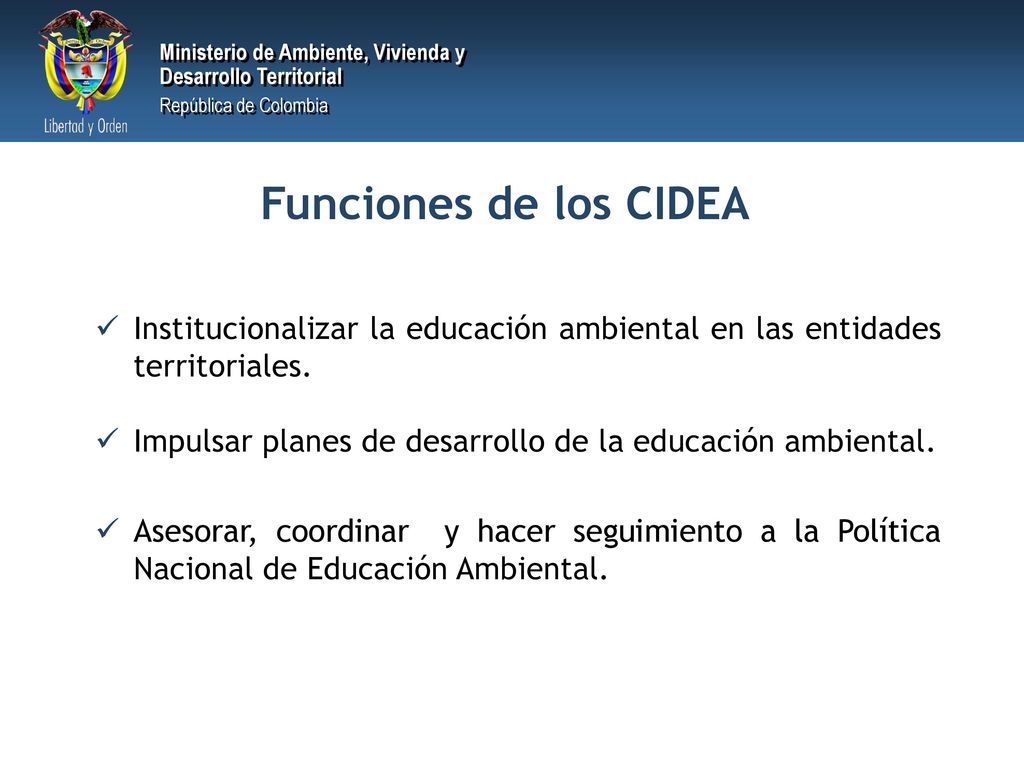 Funciones de los CIDEA Institucionalizar la educación ambiental en las entidades territoriales.