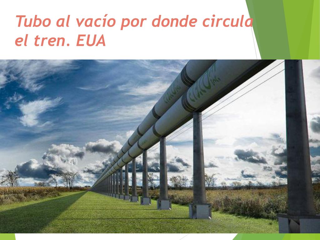 Tubo al vacío por donde circula el tren. EUA