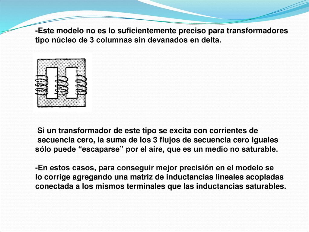 -Este modelo no es lo suficientemente preciso para transformadores