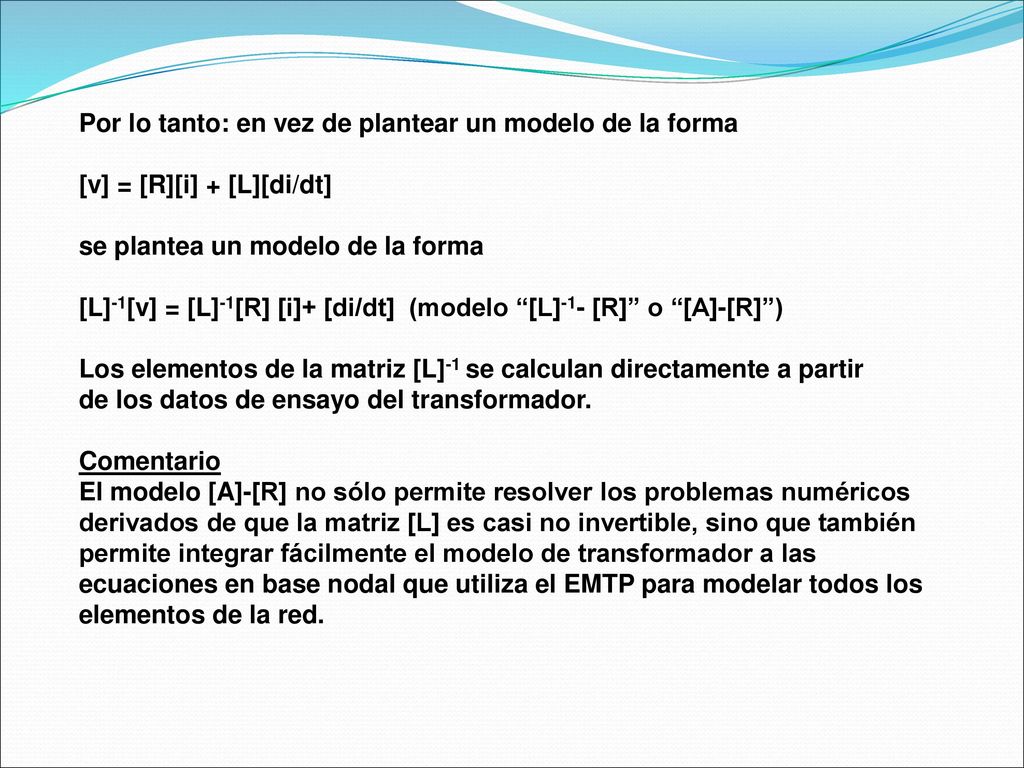 Por lo tanto: en vez de plantear un modelo de la forma