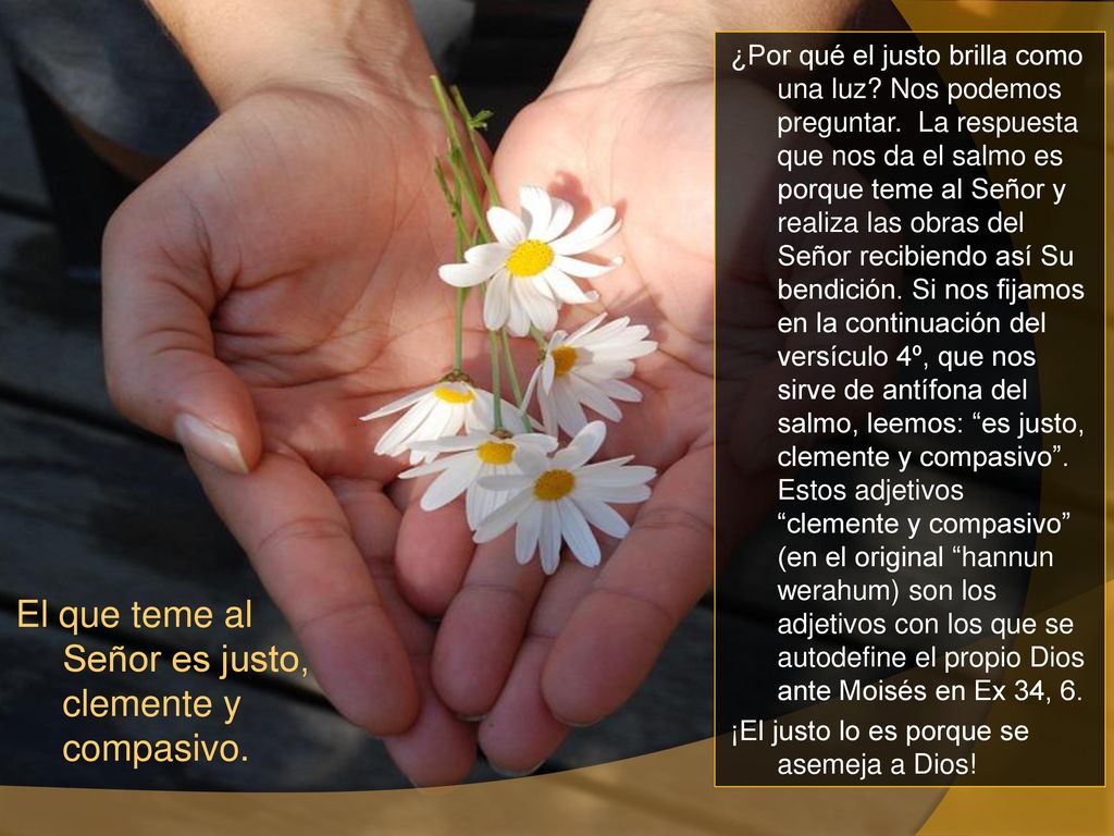 El que teme al Señor es justo, clemente y compasivo.