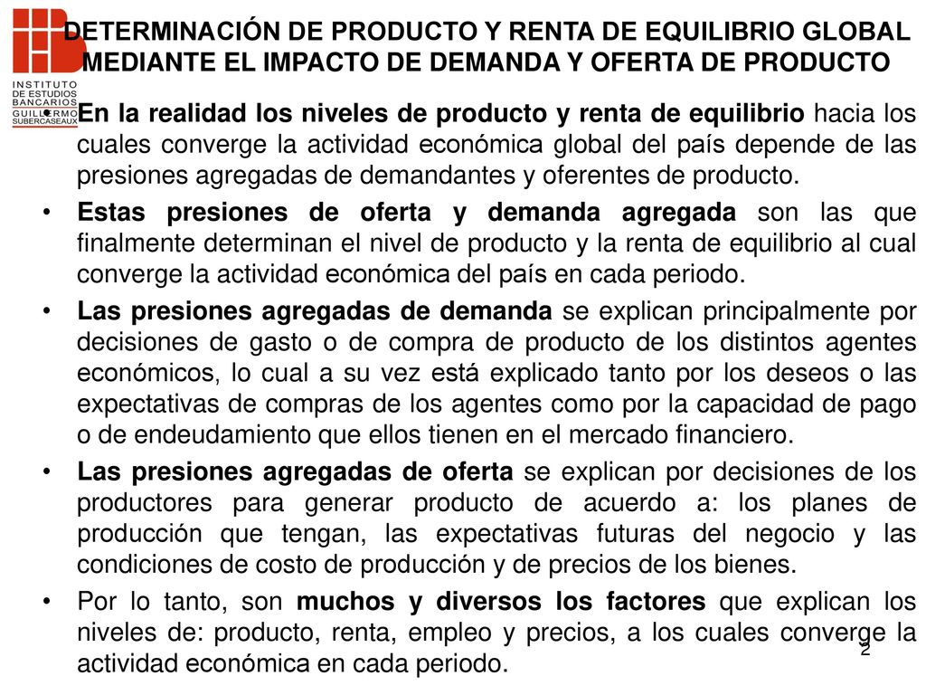 DETERMINACIÓN DE PRODUCTO Y RENTA DE EQUILIBRIO GLOBAL MEDIANTE EL IMPACTO DE DEMANDA Y OFERTA DE PRODUCTO