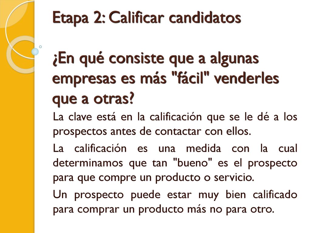 Etapa 2: Calificar candidatos ¿En qué consiste que a algunas empresas es más fácil venderles que a otras