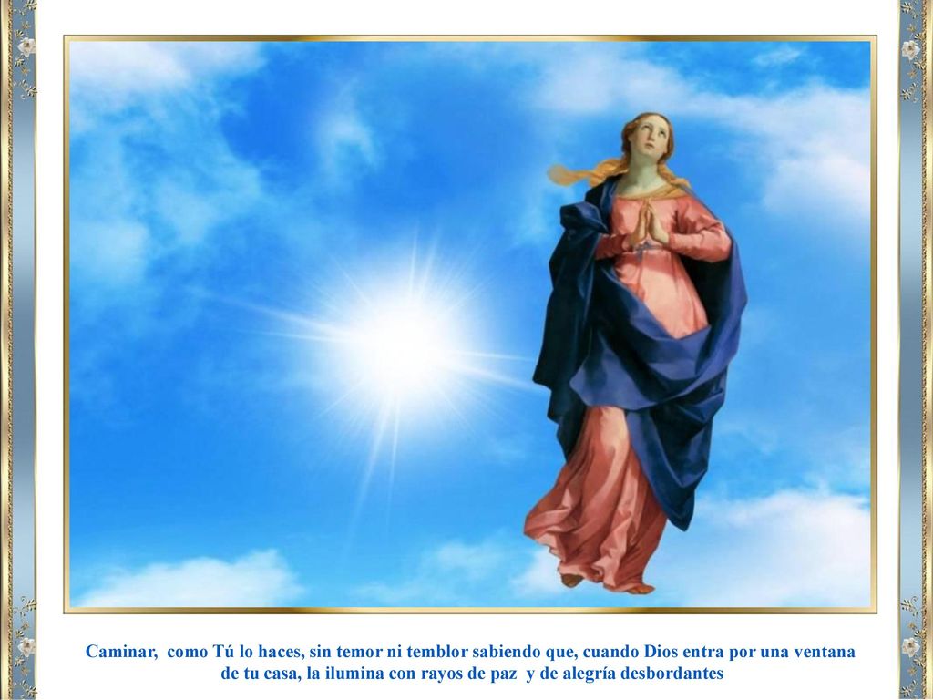 de tu casa, la ilumina con rayos de paz y de alegría desbordantes