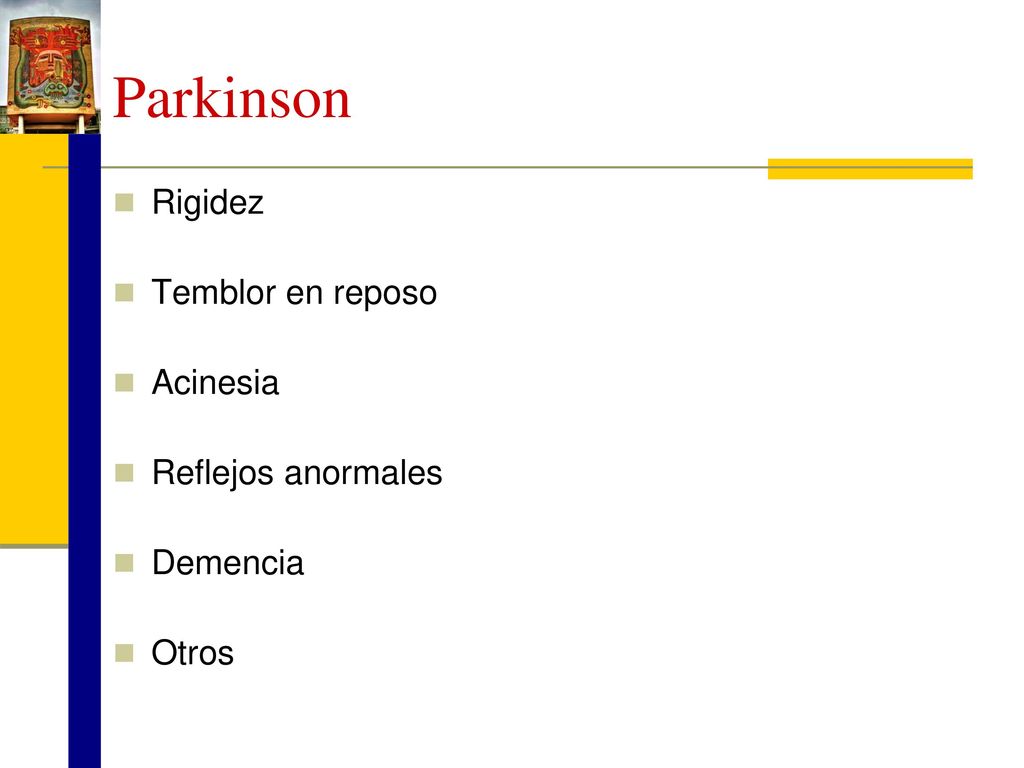 Parkinson Rigidez Temblor en reposo Acinesia Reflejos anormales