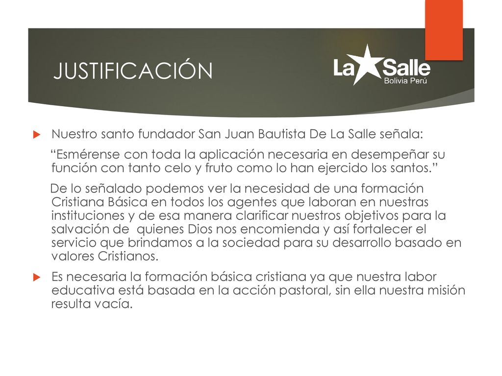 JUSTIFICACIÓN Nuestro santo fundador San Juan Bautista De La Salle señala: