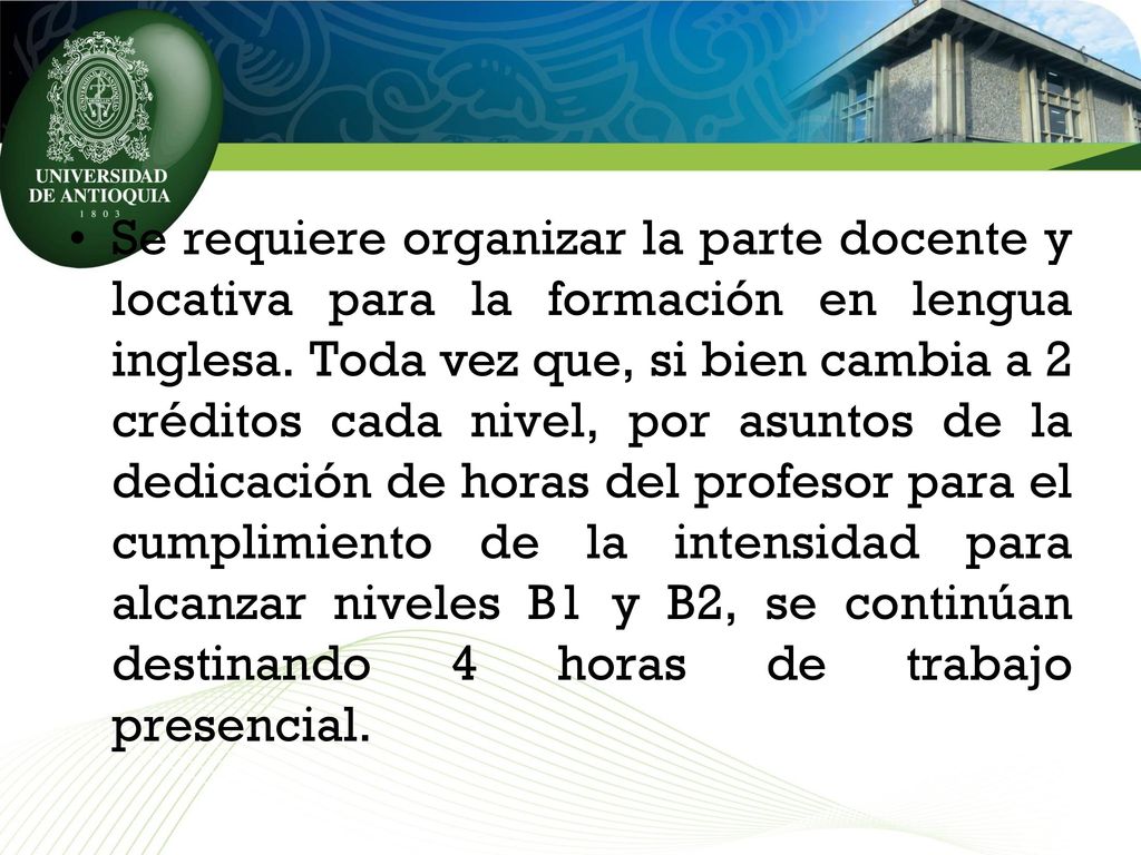 Se requiere organizar la parte docente y locativa para la formación en lengua inglesa.