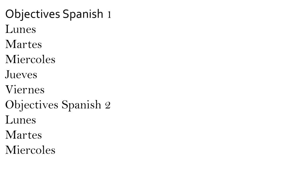 Objectives Spanish 1 Lunes Martes Miercoles Jueves Viernes Objectives Spanish 2