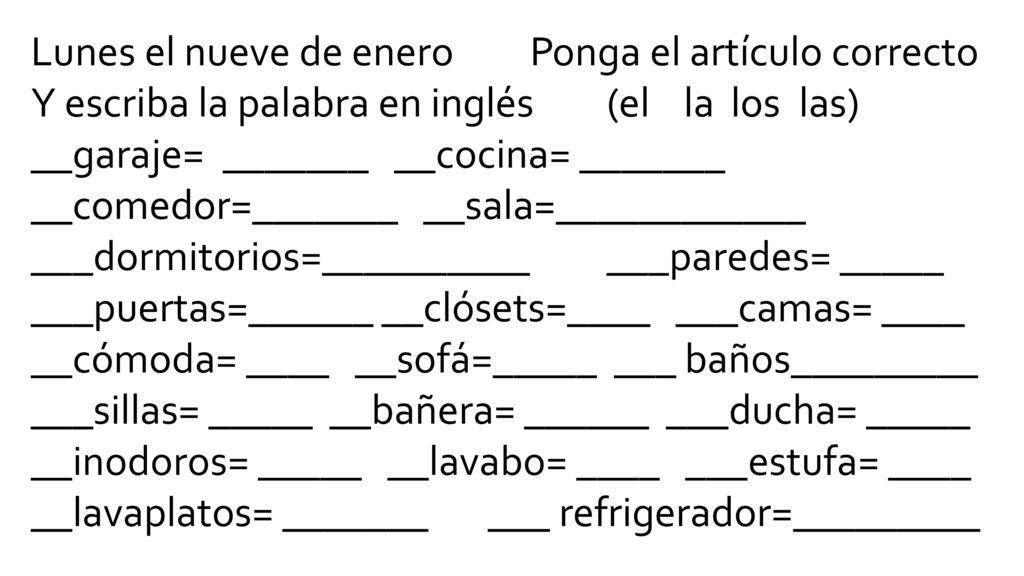 Lunes el nueve de enero Ponga el artículo correcto