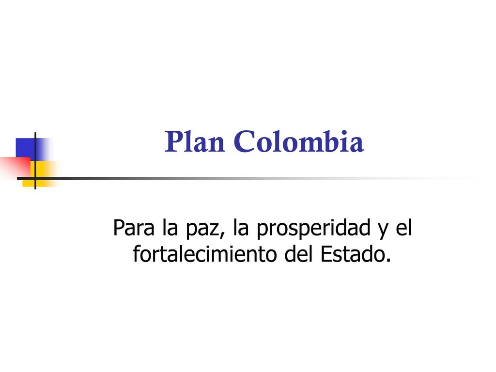 Para la paz, la prosperidad y el fortalecimiento del Estado.