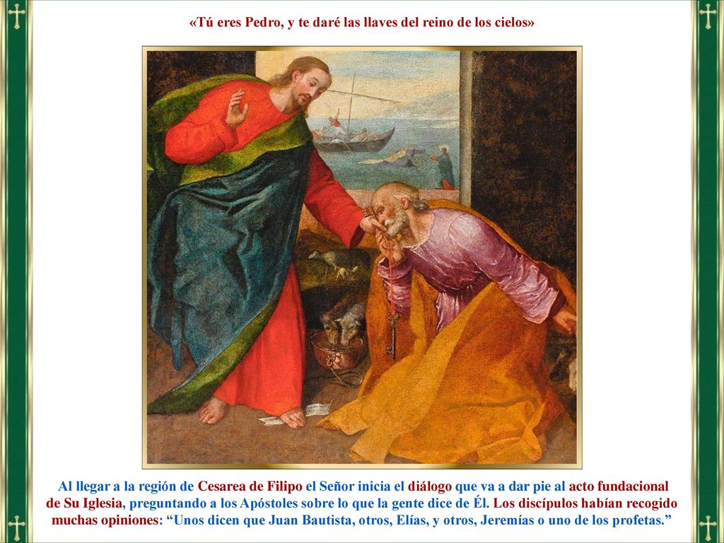 «Tú eres Pedro, y te daré las llaves del reino de los cielos»