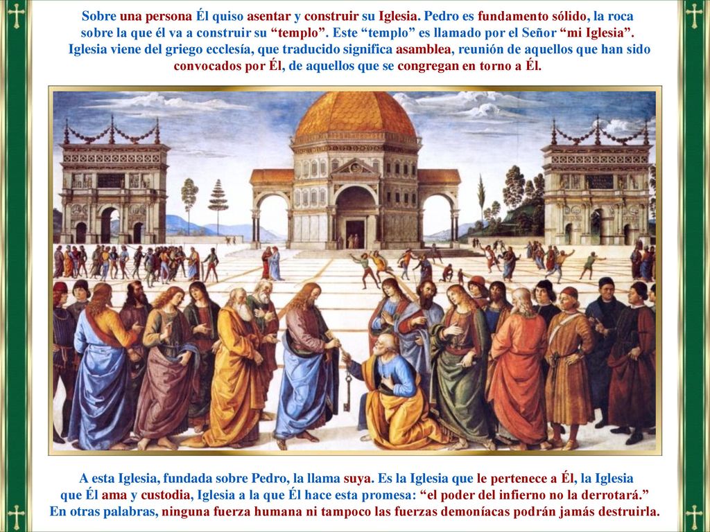 Sobre una persona Él quiso asentar y construir su Iglesia