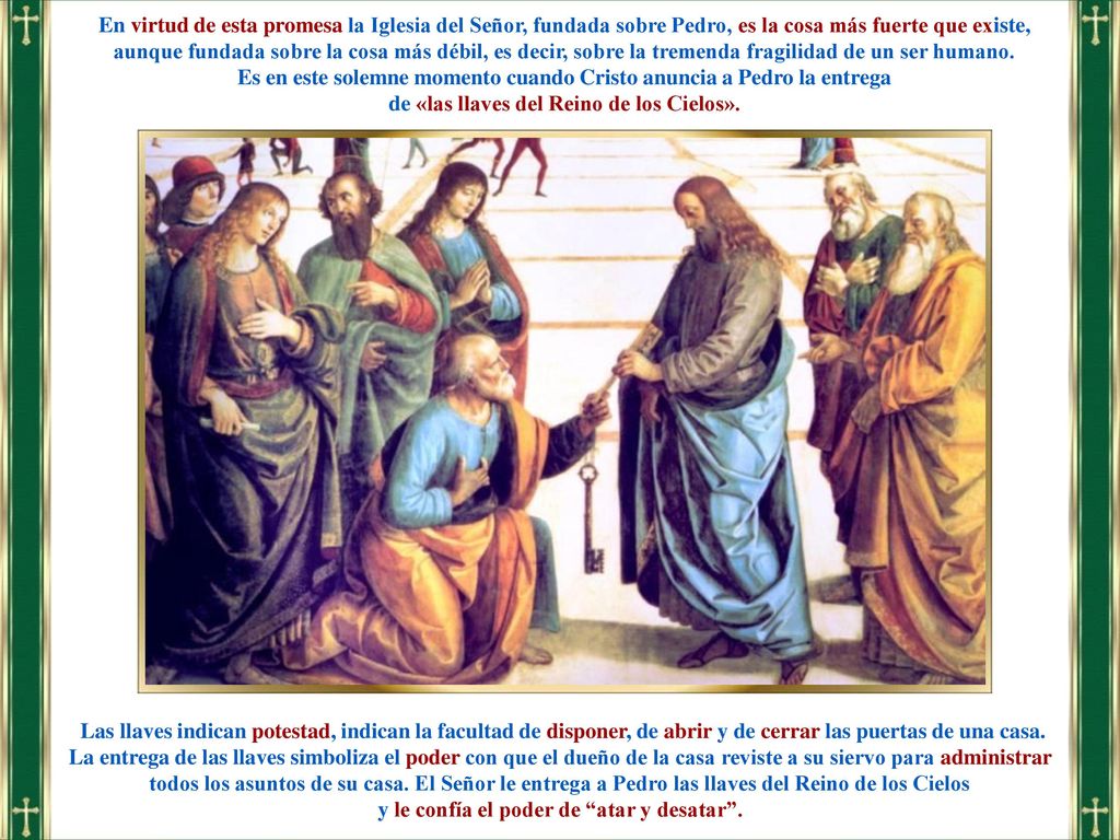Es en este solemne momento cuando Cristo anuncia a Pedro la entrega