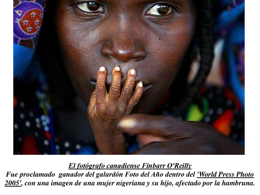 El fotógrafo canadiense Finbarr O Reilly Fue proclamado ganador del galardón Foto del Año dentro del World Press Photo 2005 , con una imagen de una mujer nigeriana y su hijo, afectado por la hambruna.