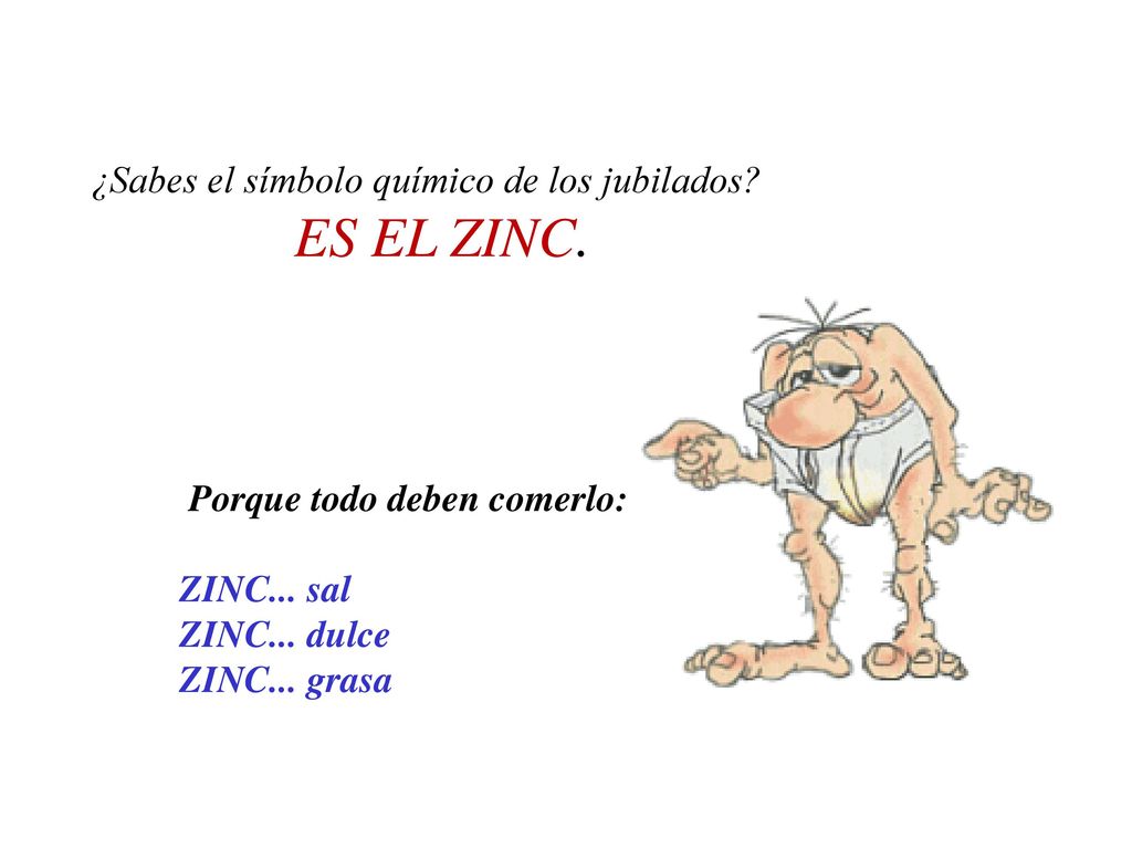 ES EL ZINC. ¿Sabes el símbolo químico de los jubilados