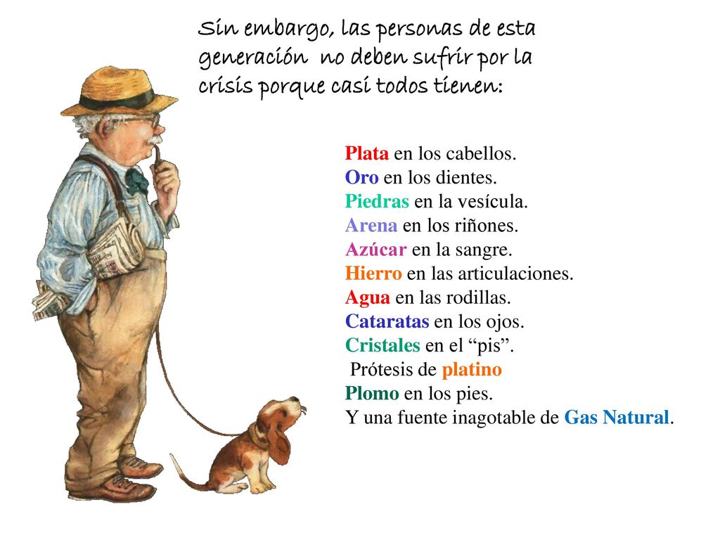 Sin embargo, las personas de esta generación no deben sufrir por la crisis porque casi todos tienen: