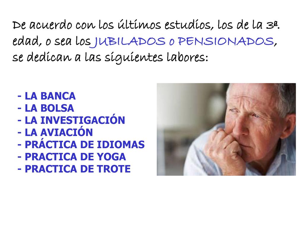De acuerdo con los últimos estudios, los de la 3ª.