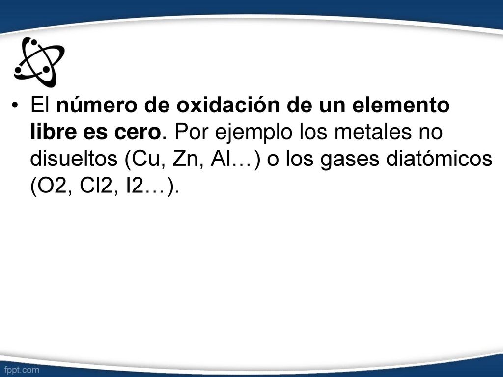 El número de oxidación de un elemento libre es cero