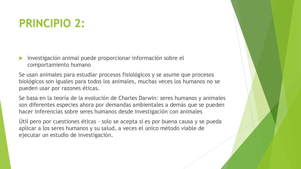 PRINCIPIO 2: investigación animal puede proporcionar información sobre el comportamiento humano.