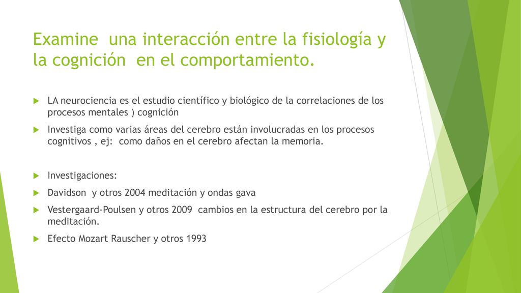 Examine una interacción entre la fisiología y la cognición en el comportamiento.