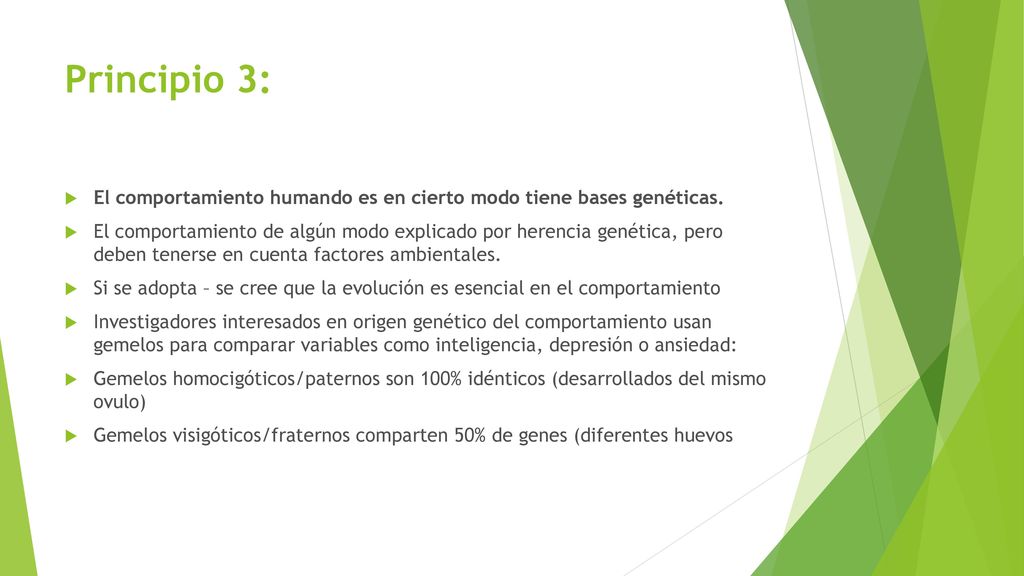 Principio 3: El comportamiento humando es en cierto modo tiene bases genéticas.