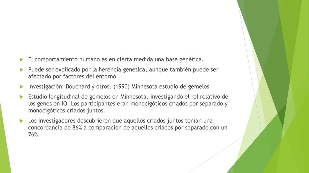El comportamiento humano es en cierta medida una base genética.