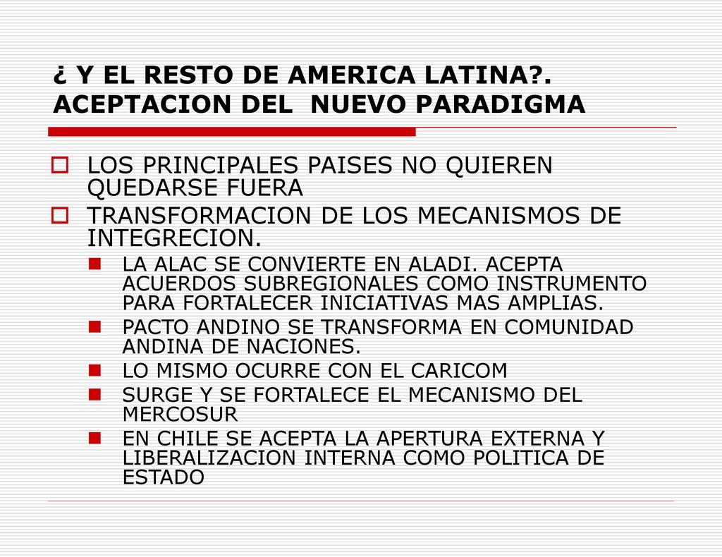 ¿ Y EL RESTO DE AMERICA LATINA . ACEPTACION DEL NUEVO PARADIGMA