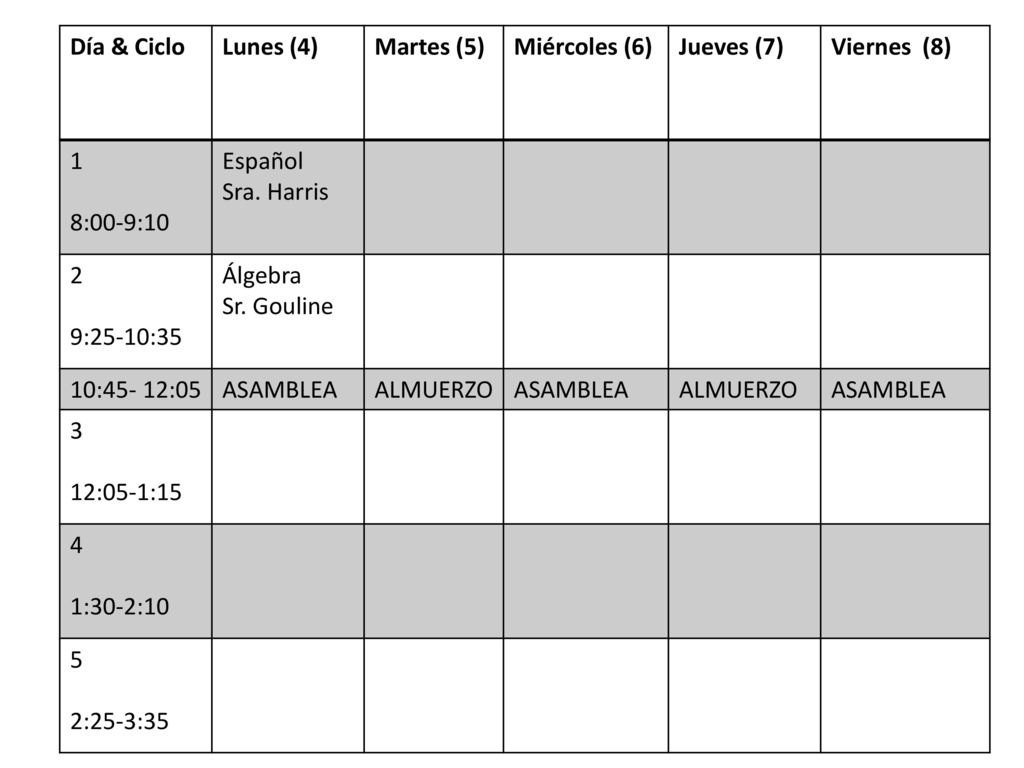 Día & Ciclo Lunes (4) Martes (5) Miércoles (6) Jueves (7) Viernes (8) 1. 8:00-9:10. Español.