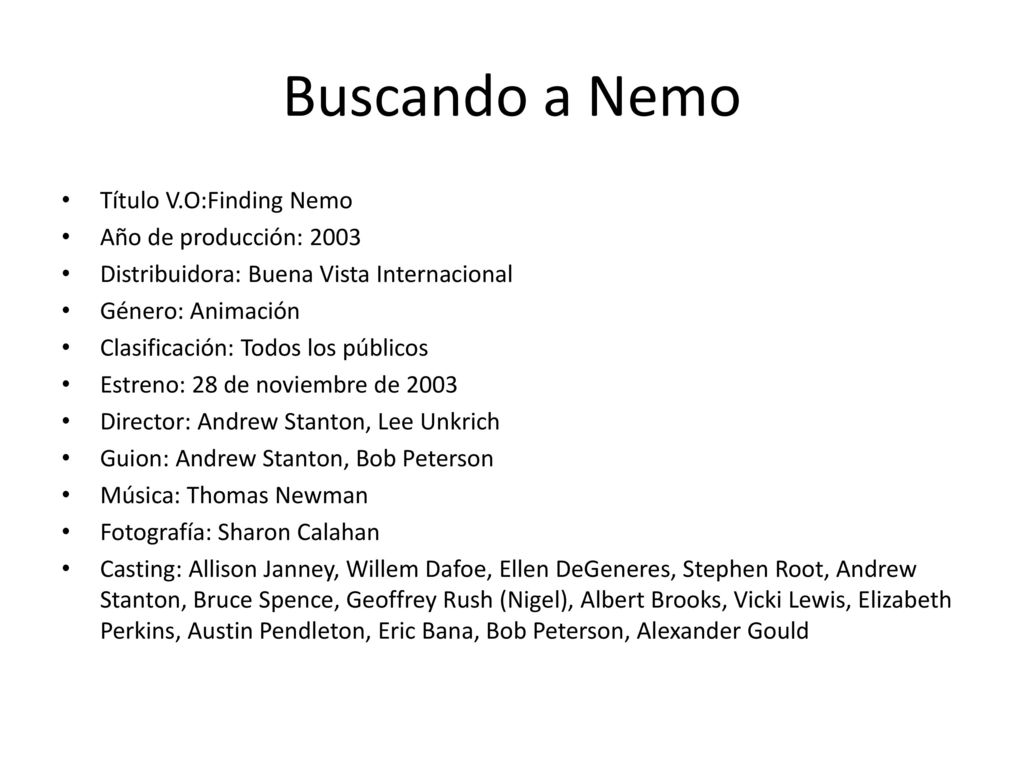 Buscando a Nemo Título V.O:Finding Nemo Año de producción: 2003