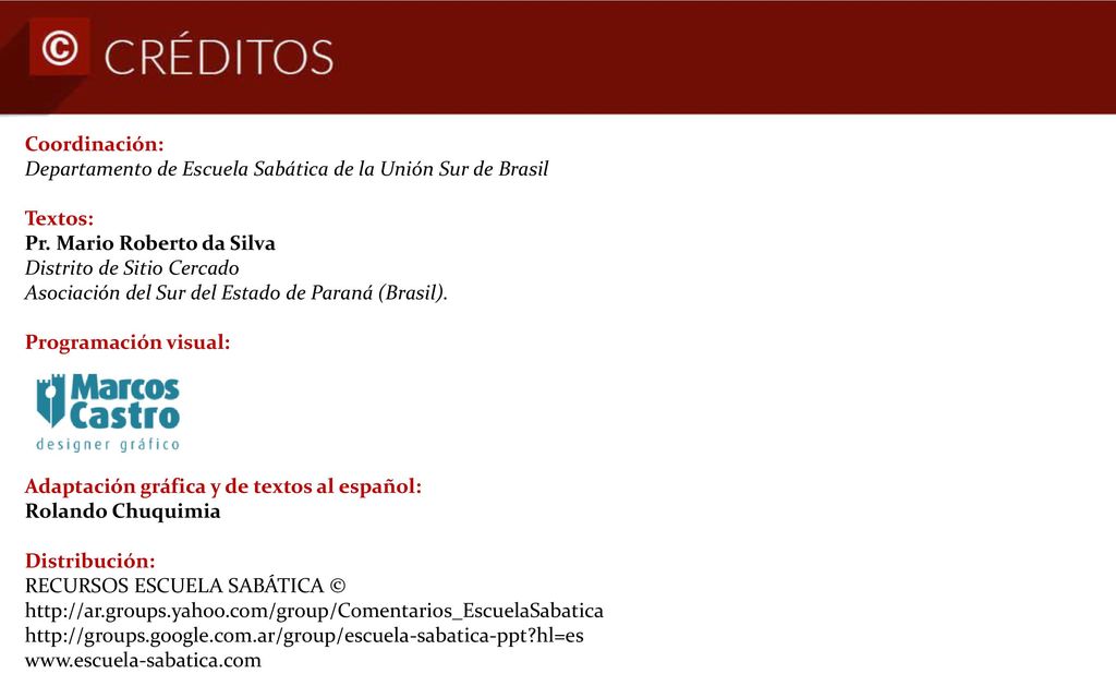 Coordinación: Departamento de Escuela Sabática de la Unión Sur de Brasil. Textos: Pr. Mario Roberto da Silva.