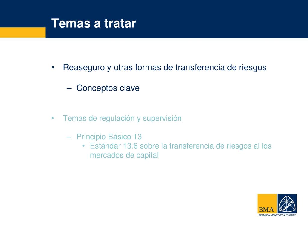Temas a tratar Reaseguro y otras formas de transferencia de riesgos