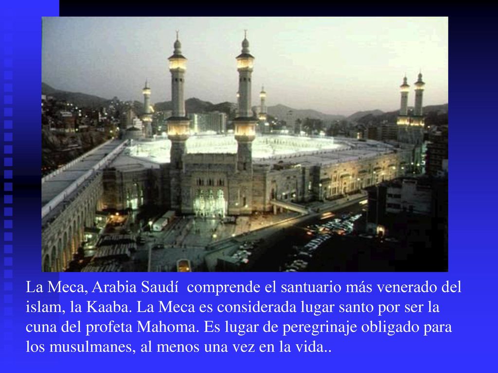 La Meca, Arabia Saudí comprende el santuario más venerado del islam, la Kaaba.