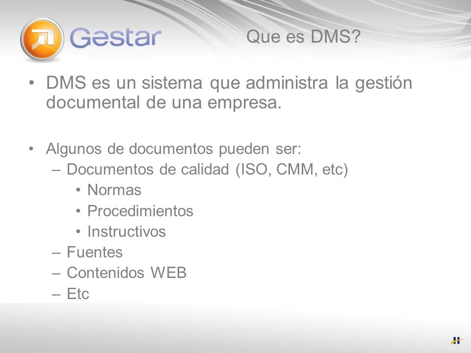 DMS es un sistema que administra la gestión documental de una empresa.