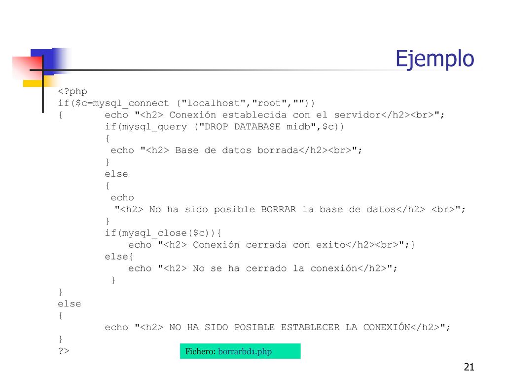 Ejemplo < php if($c=mysql_connect ( localhost , root , ))