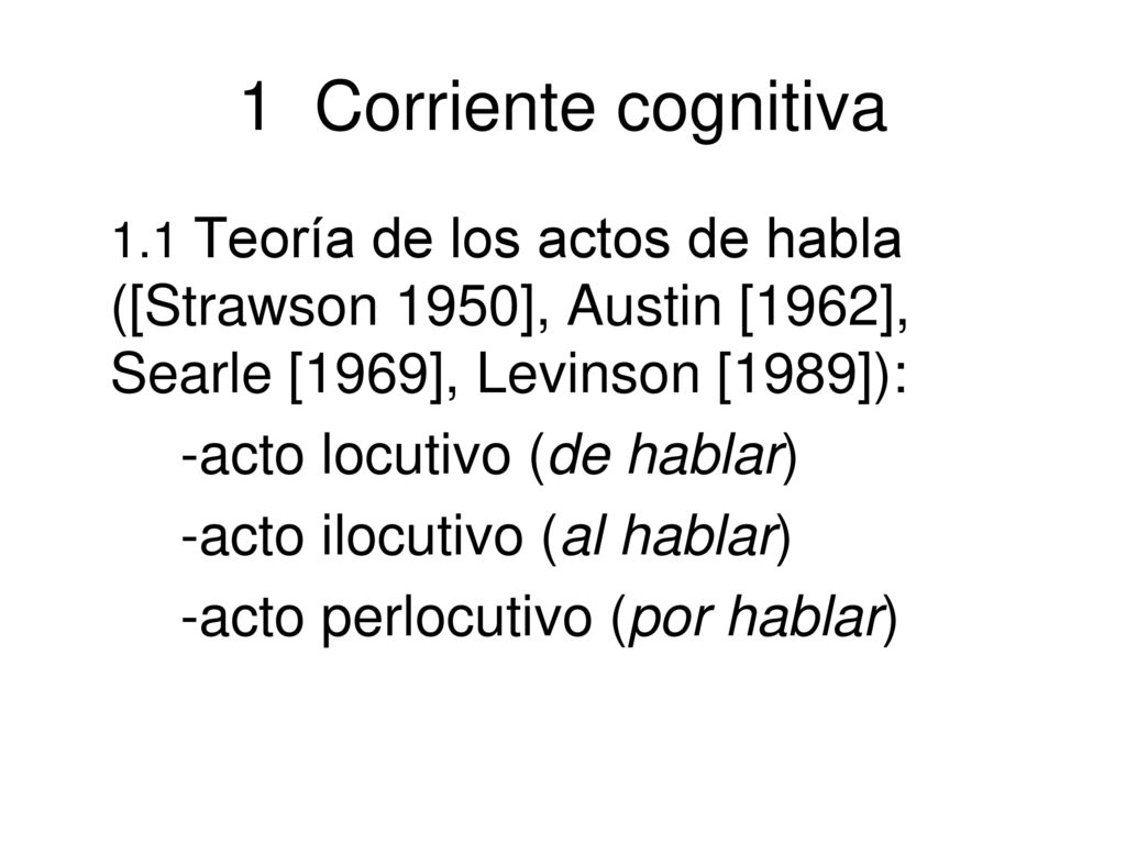 1 Corriente cognitiva -acto locutivo (de hablar)