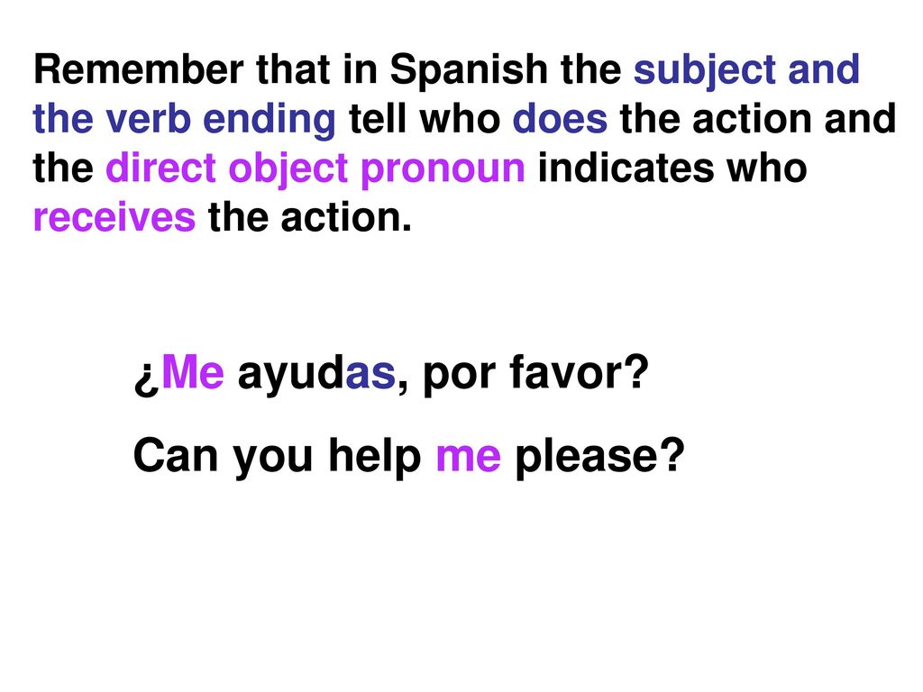 ¿Me ayudas, por favor Can you help me please