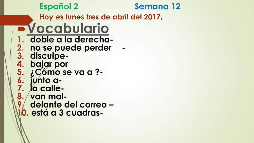 Español 2 Semana 12 Hoy es lunes tres de abril del 2017.