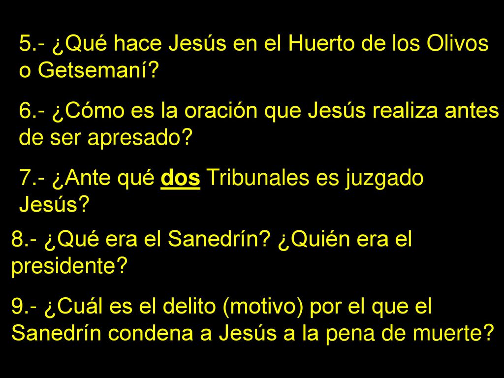 5.- ¿Qué hace Jesús en el Huerto de los Olivos o Getsemaní