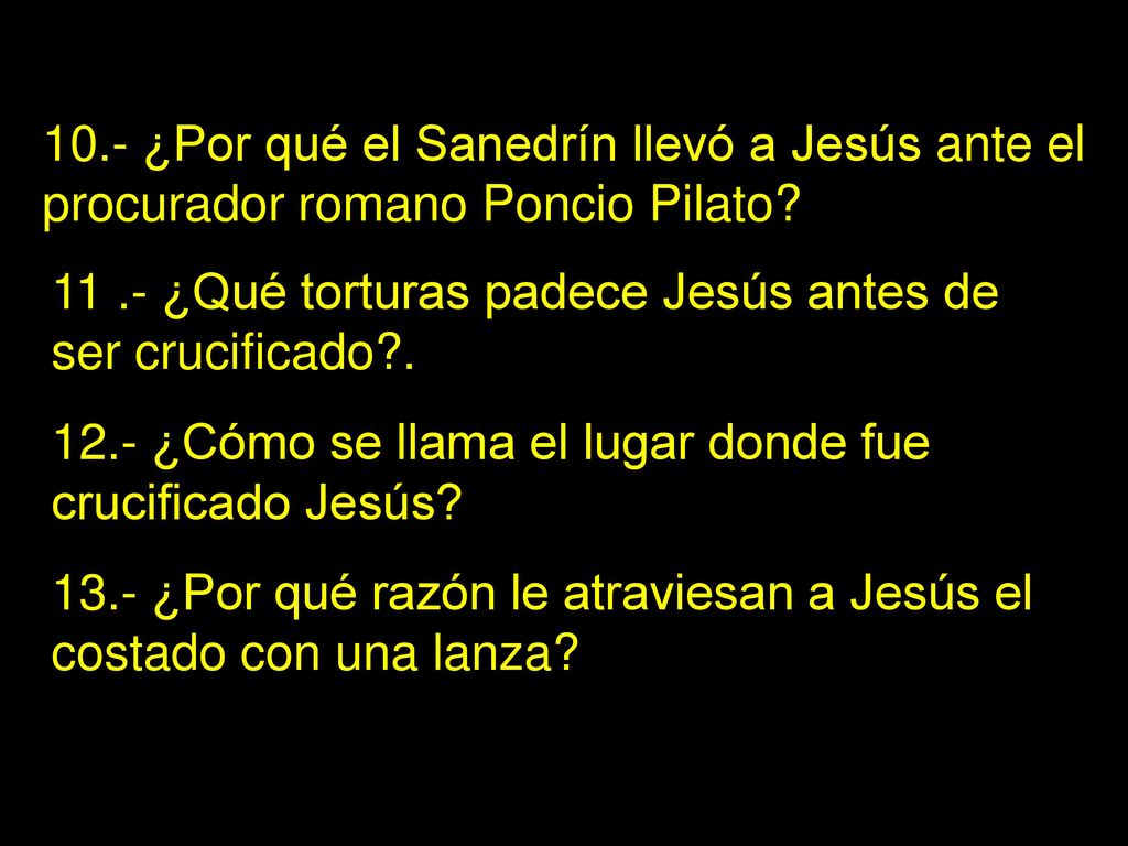 10.- ¿Por qué el Sanedrín llevó a Jesús ante el procurador romano Poncio Pilato
