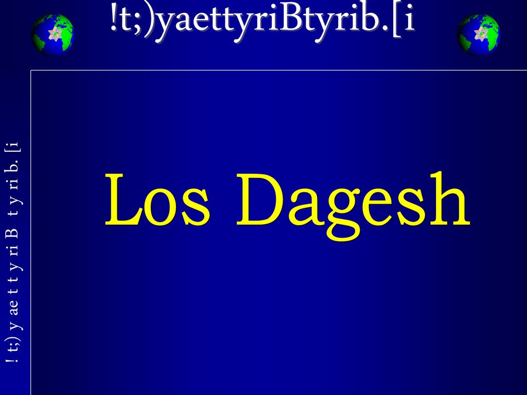 !t;)yaettyriBtyrib.[i Los Dagesh ! t;) y ae t t y ri B t y ri b. [i