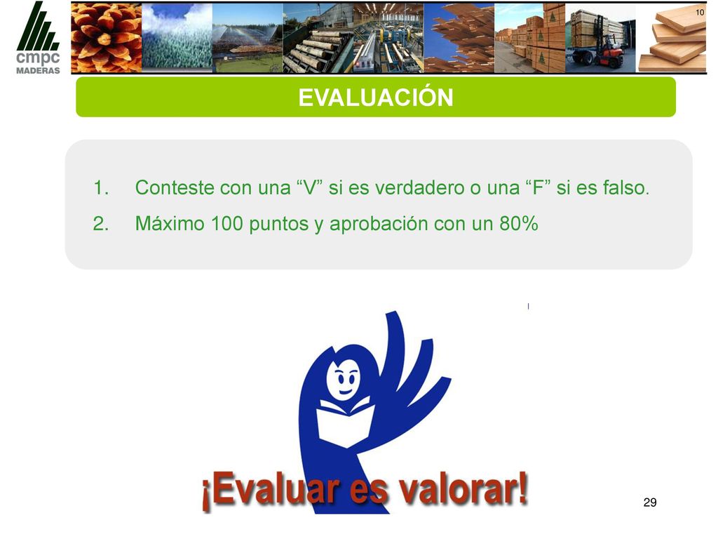 EVALUACIÓN Conteste con una V si es verdadero o una F si es falso.